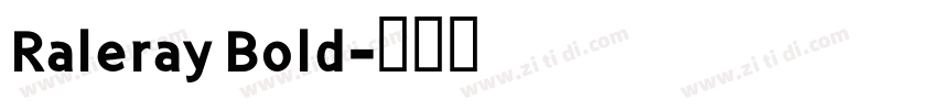 Raleray Bold字体转换